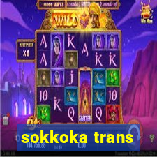 sokkoka trans